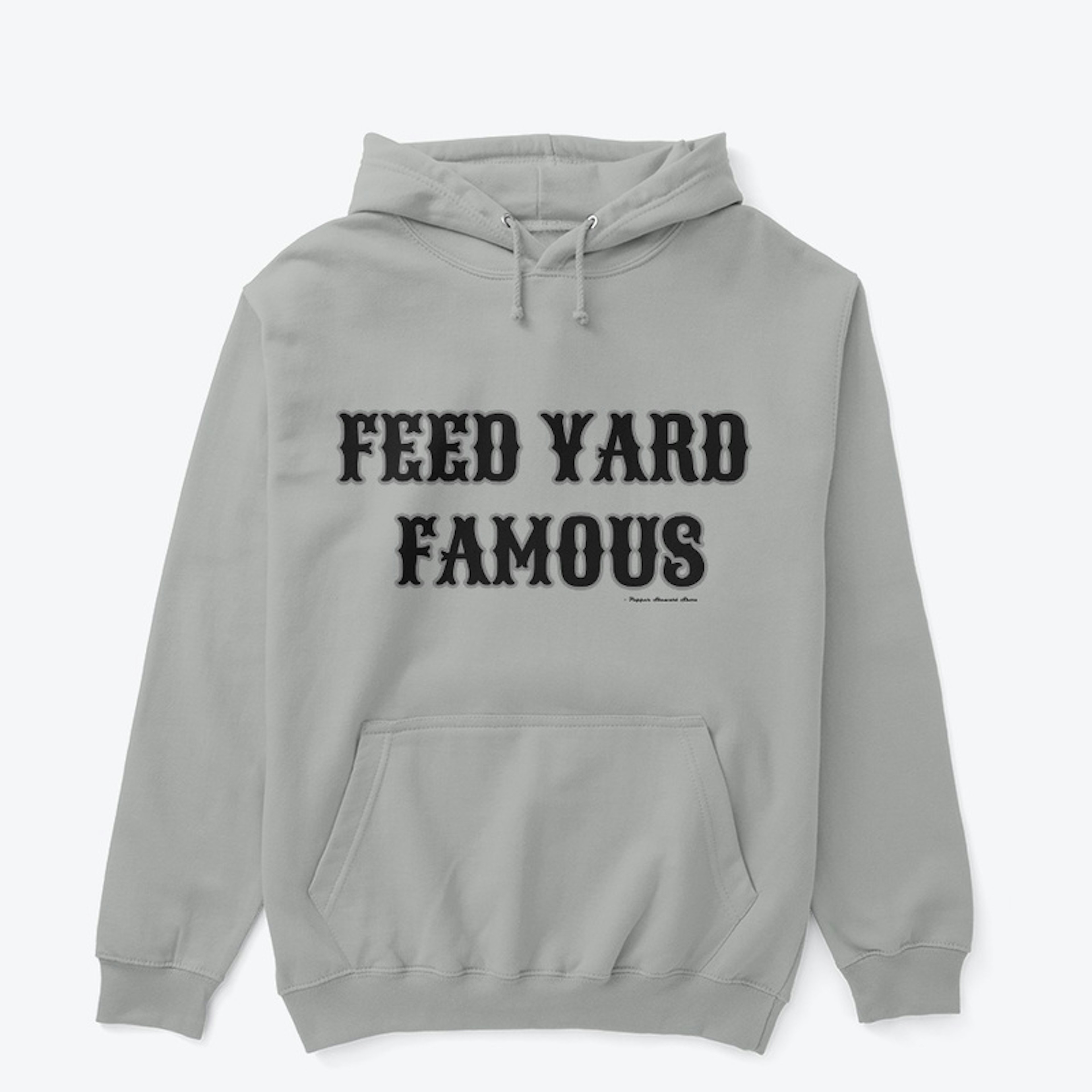 Feed Yard Fame Hoodie 